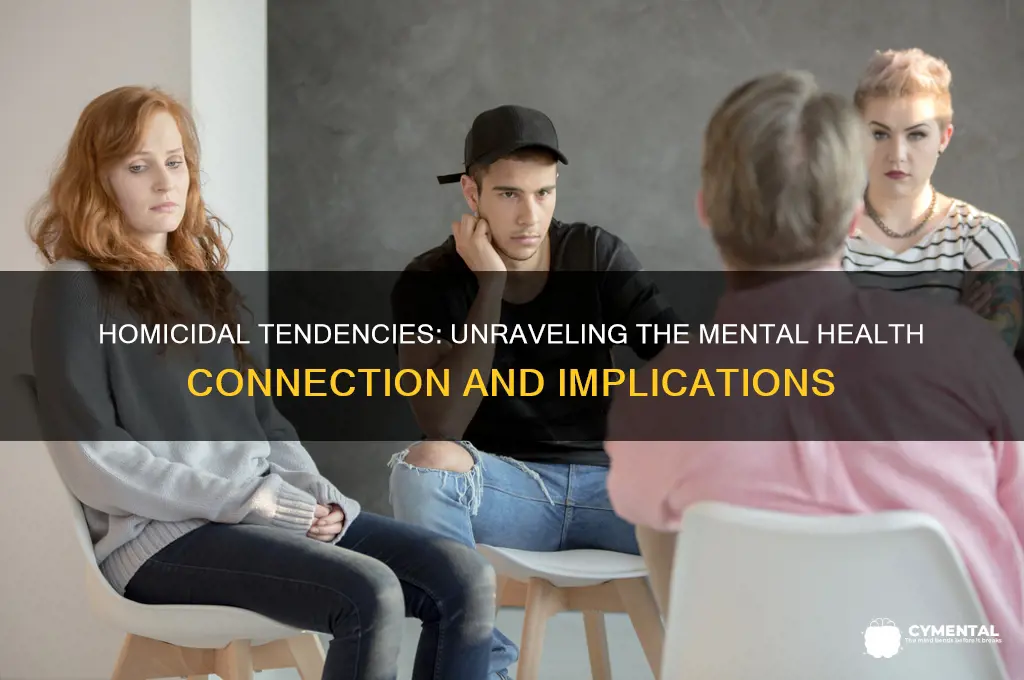 is homicidal tendencies a mental health issue