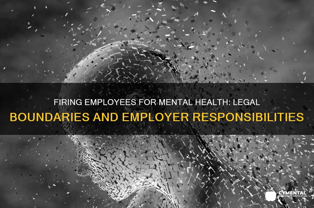 is it illegal to fire someone for mental health issues