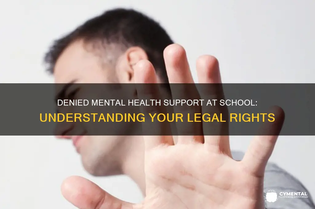 is it legal to be denied mental help at school