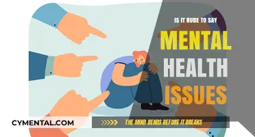 Is It Rude to Say Mental Health Issues? Let's Discuss