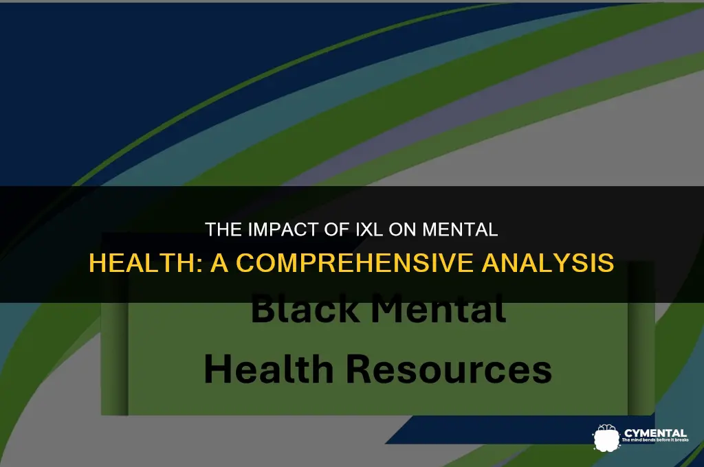 is ixl bad for mental health