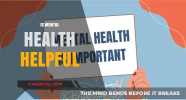Is Mental Health Helpful? Exploring Benefits, Challenges, and Impact