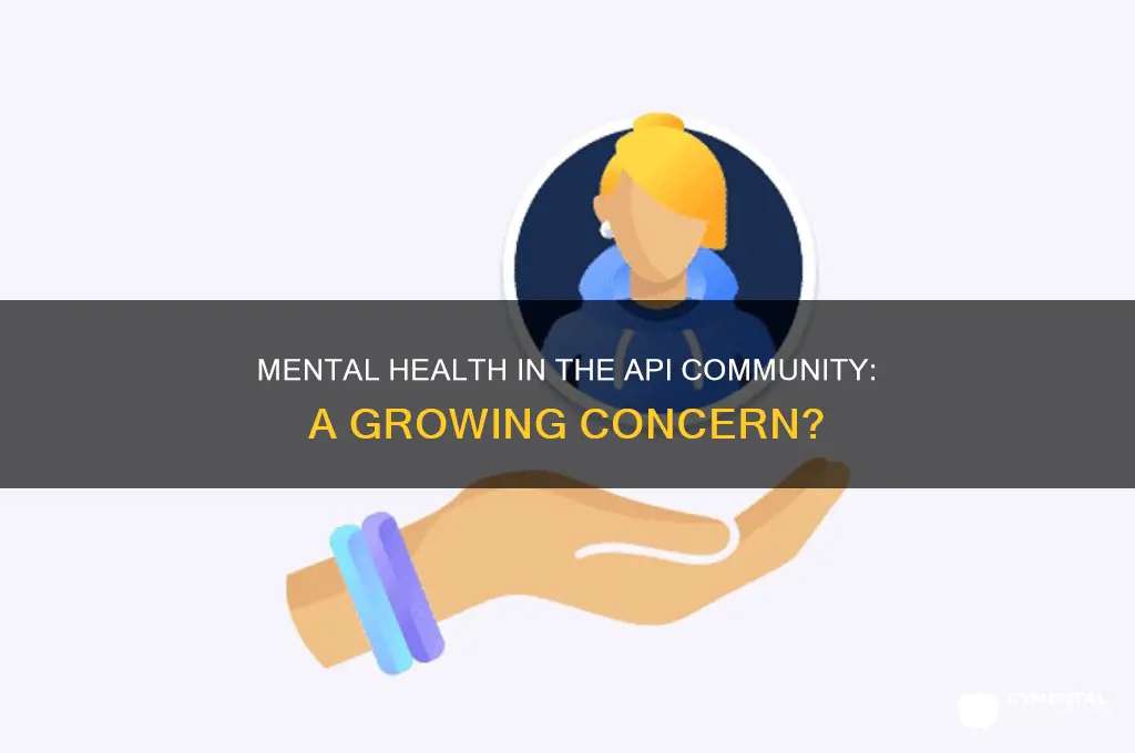 is mental helath a big issue in the api community