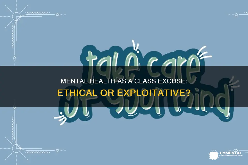 is mental issues a good class excuse