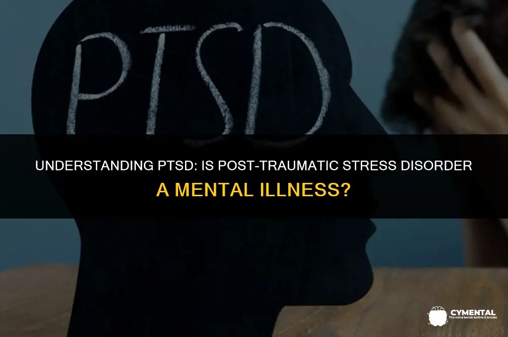 is post traumatic stress disorder a mental illness