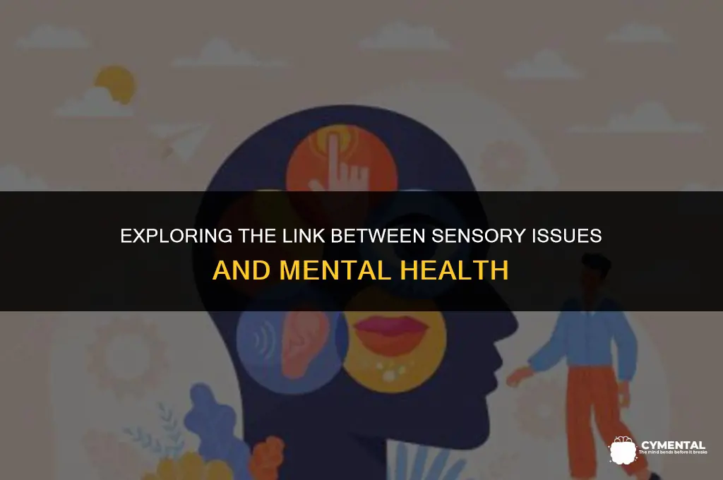 is sensory issues a mental illness