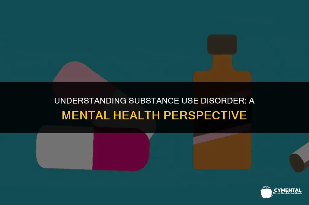 is substance use disorder a mental health disorder