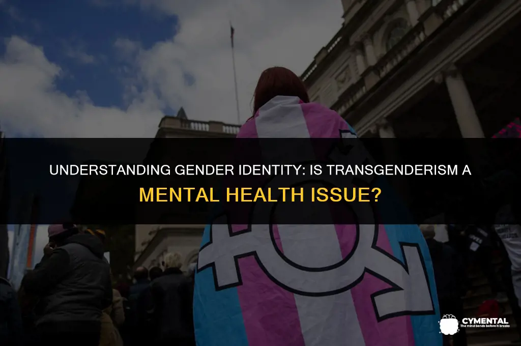 is transgederism a mental issue