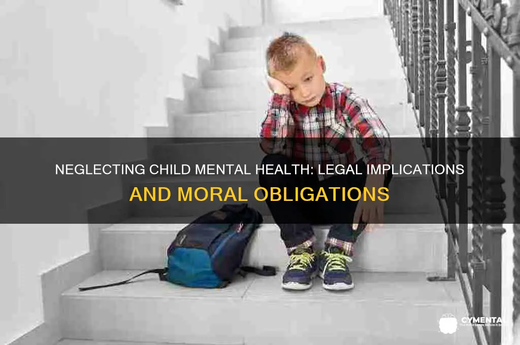 is withholding mental health help from a child a crime