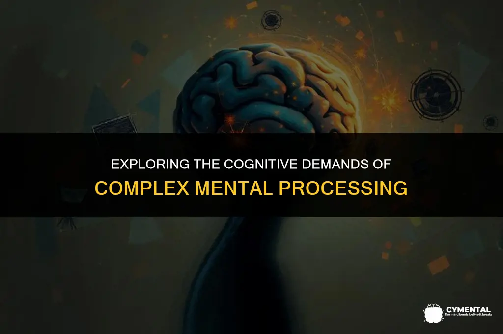 may be involved in complex exacting types of mental processing