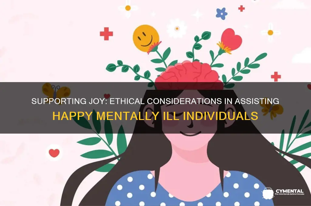 should we help happy mentally ill people