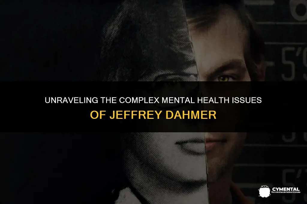 what are jeffree dahmers mental issues