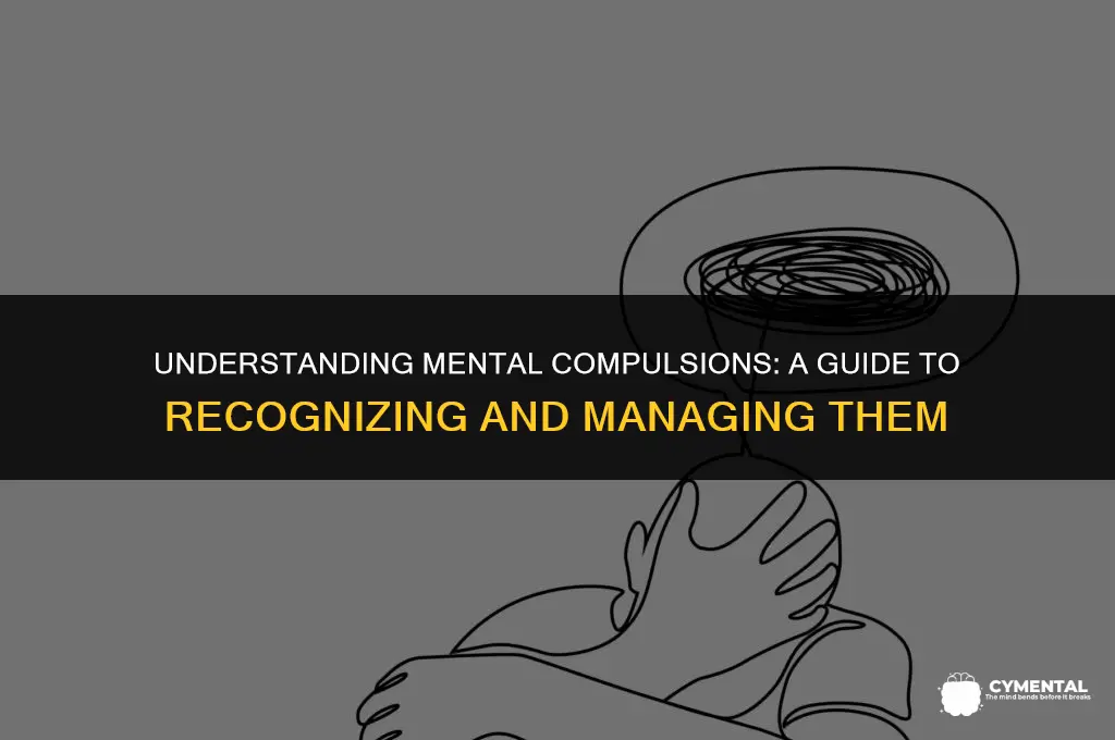 what are mental compulsions