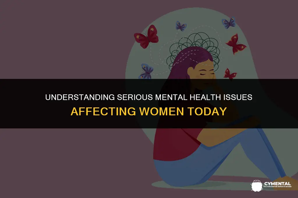 what are the serious mental issues in women