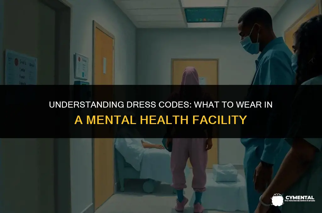 what do you wear in a mental hospital