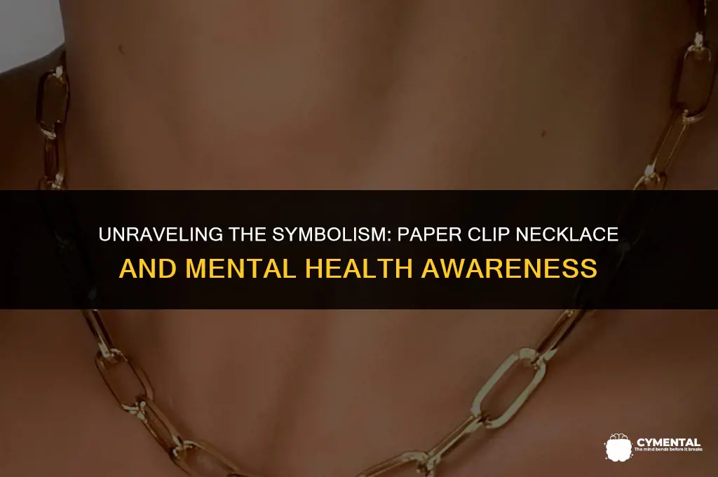 what does a paper clip necklace mean mental health