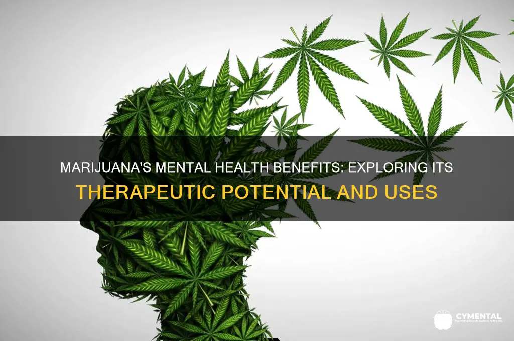 what does marijuana help with mentally