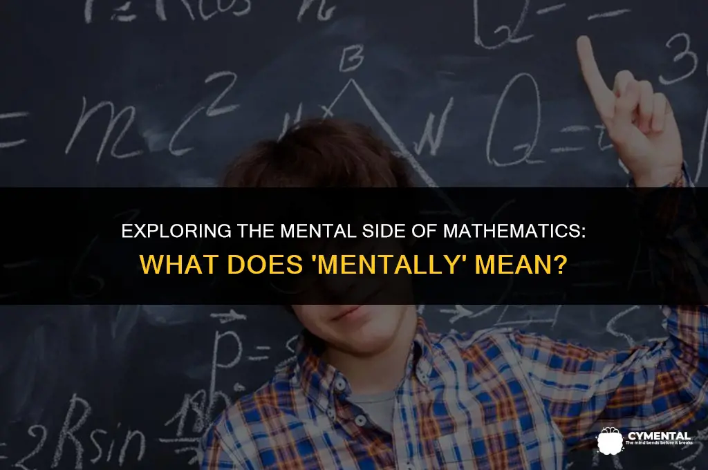 what does mentally mean in math