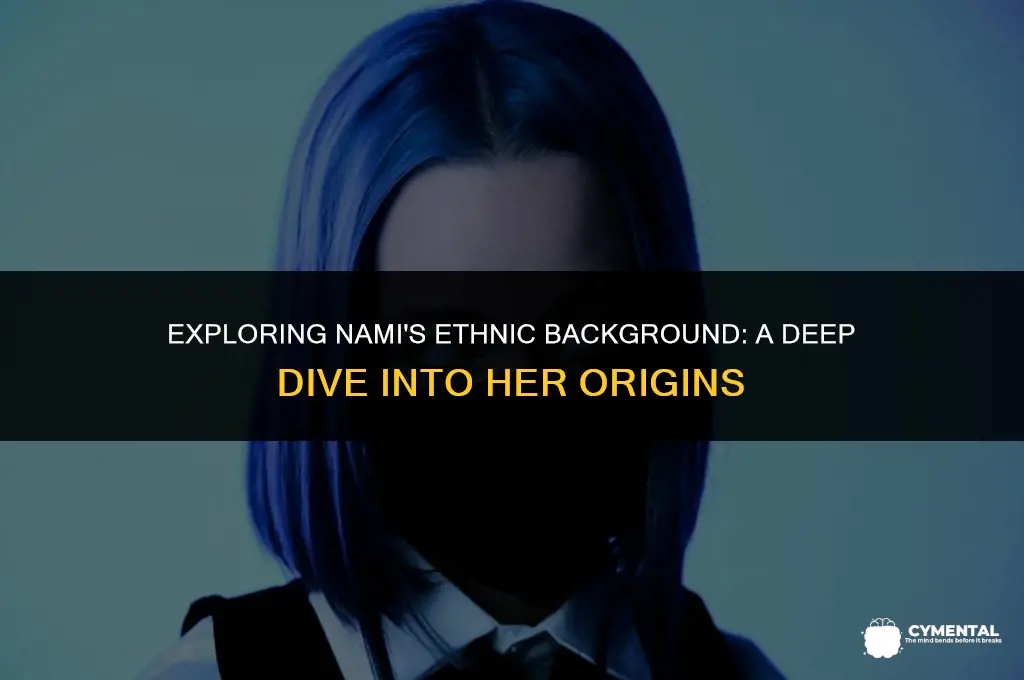 what ethnicity is nami