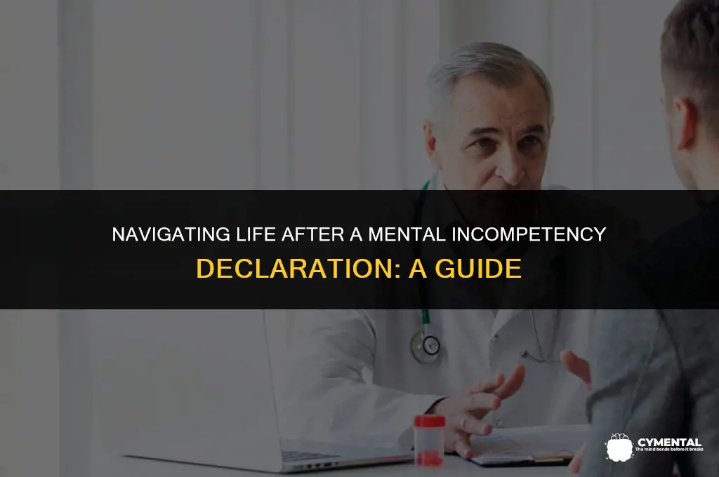 what happens if you are declared mentally incompetent