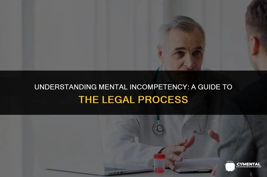what happens when someone is declared mentally incompetent