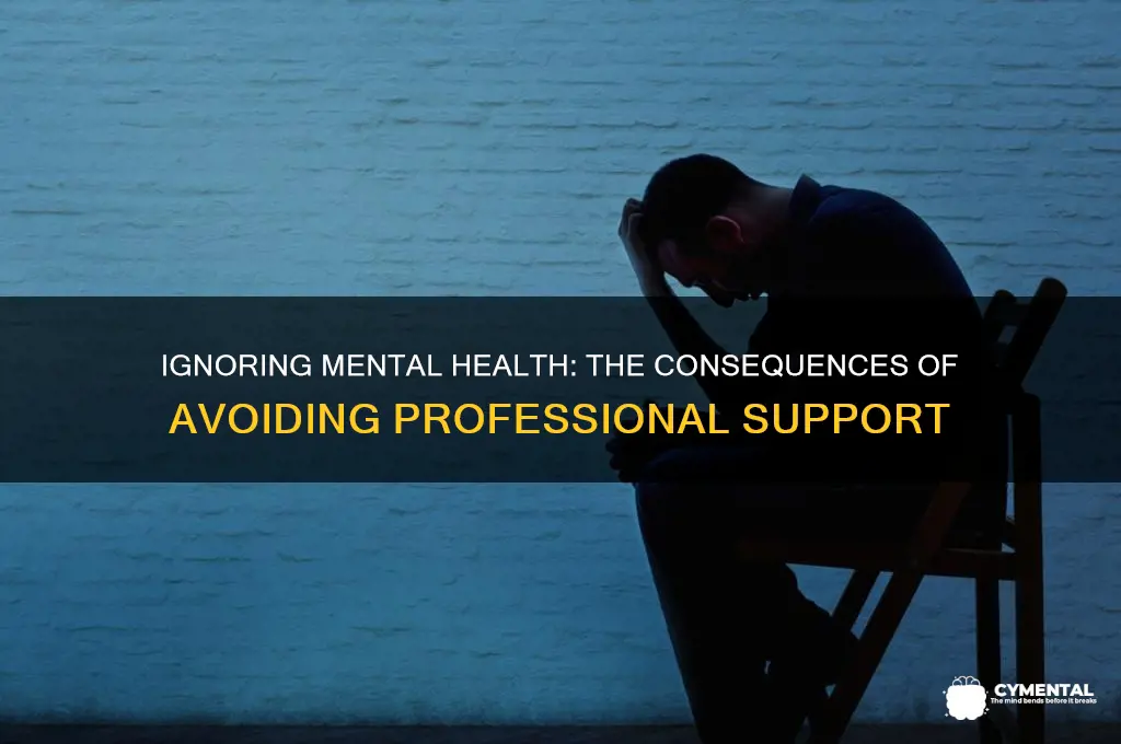what happens when you dont seek mental help
