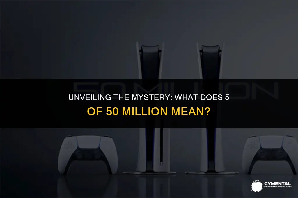 what is 5 of 50 million