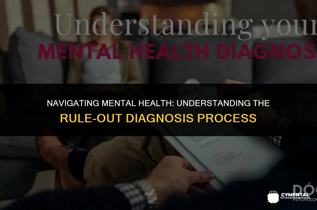 what is a rule out diagnosis mental health