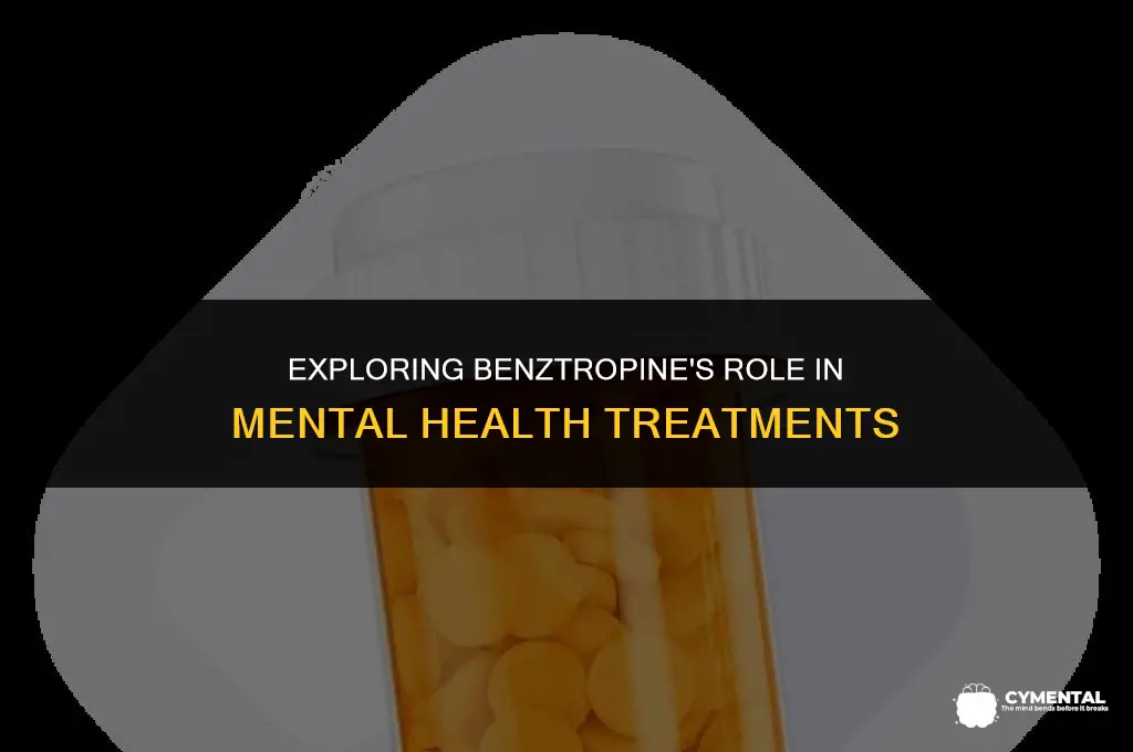 what is benztropine used for in mental health