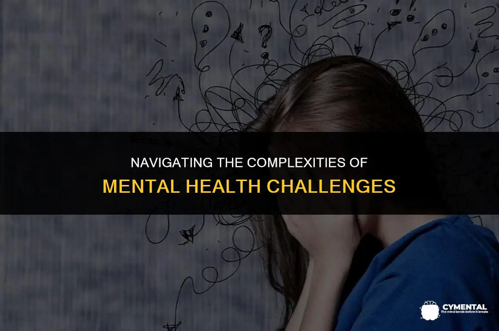 what is difficult about having a mental health issues