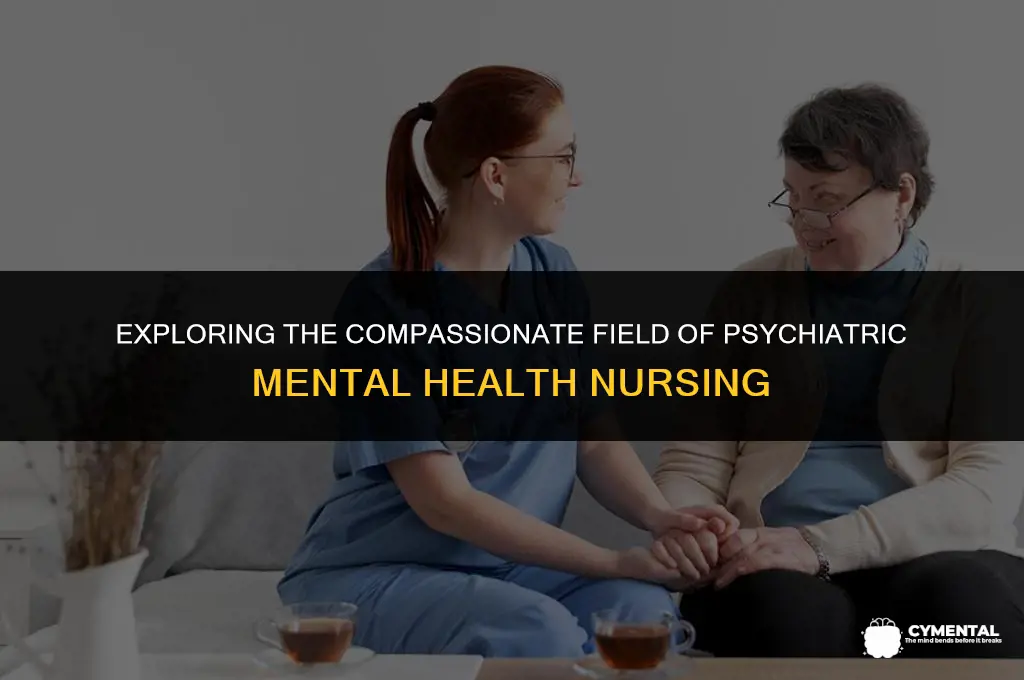 what is psychiatric mental health nursing