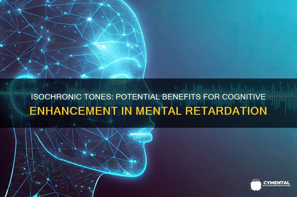 what isochronic tone will help with mental retardation