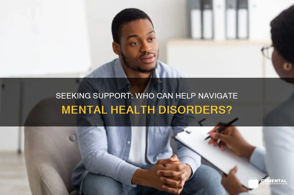 what kind of people can help you with mentals disorders