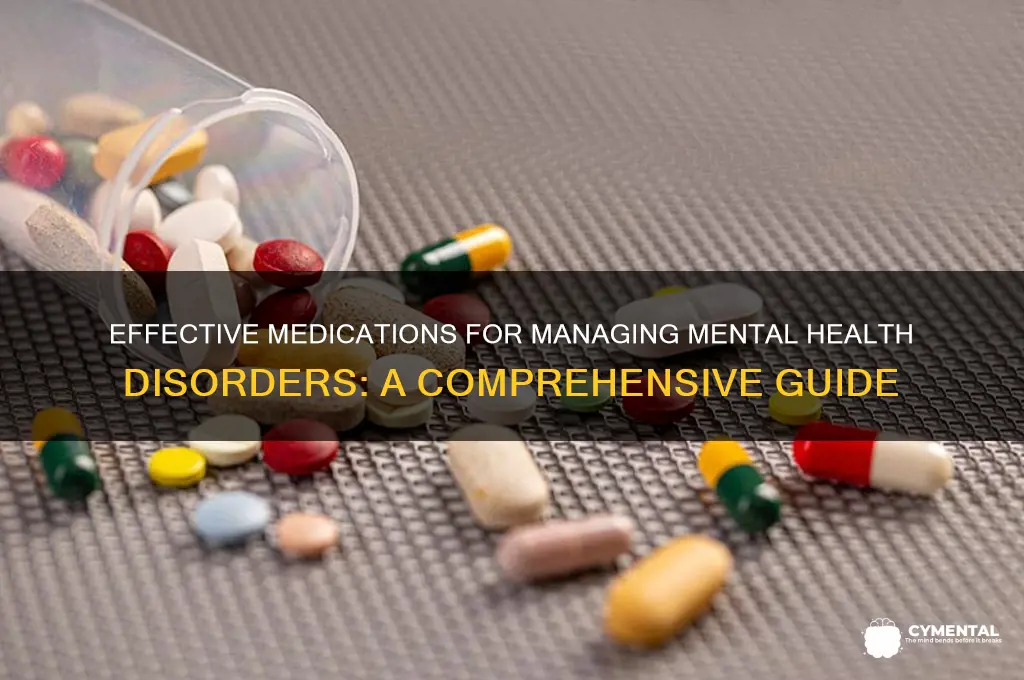 what medications help with certain mental illnesses