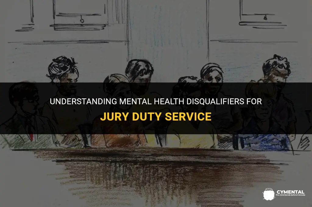 what mental conditions disqualify you from jury duty