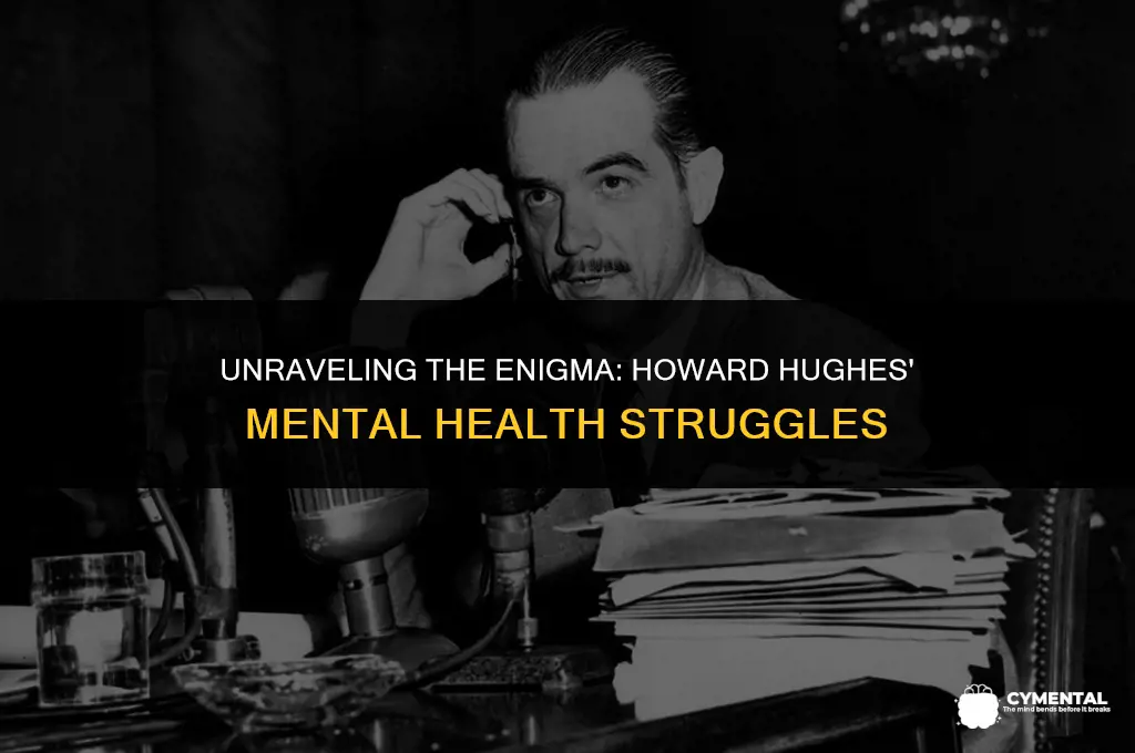 what mental disorder did howard hughes have