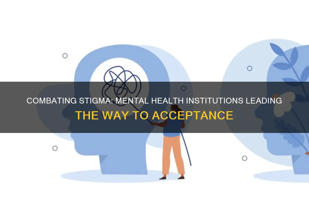 what mental health institutions might help with stigmatization