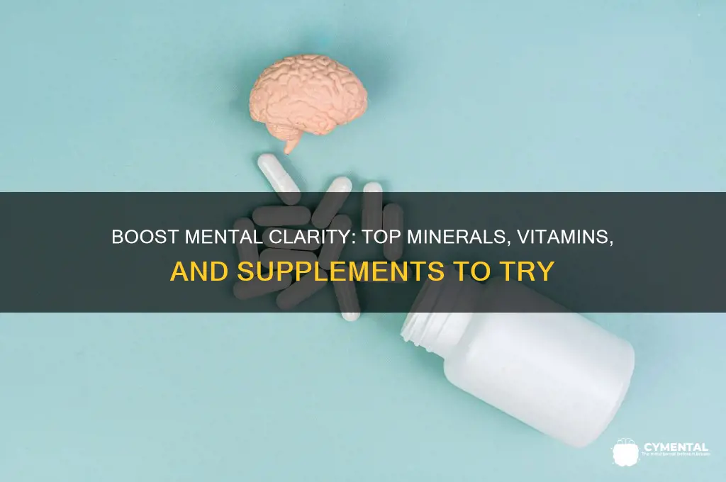 what mineral vitamin or supplement helps with mental clarity