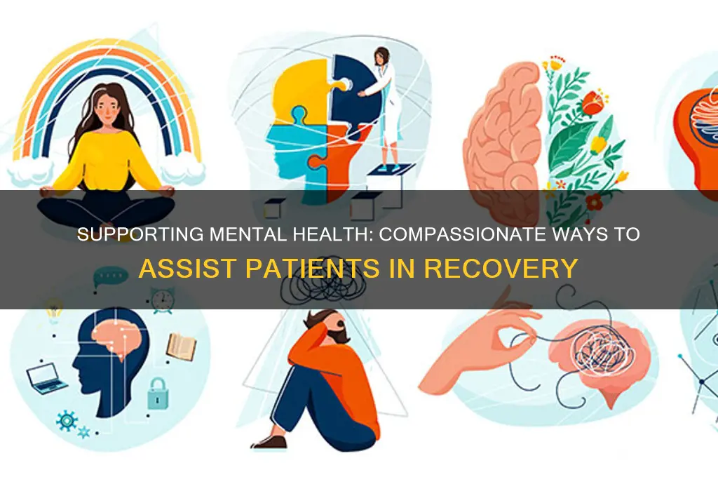 what to do to help people in a mental hospital