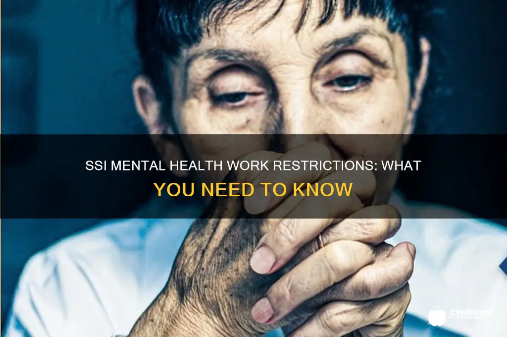 what work restrictions does ssi look for with mental help