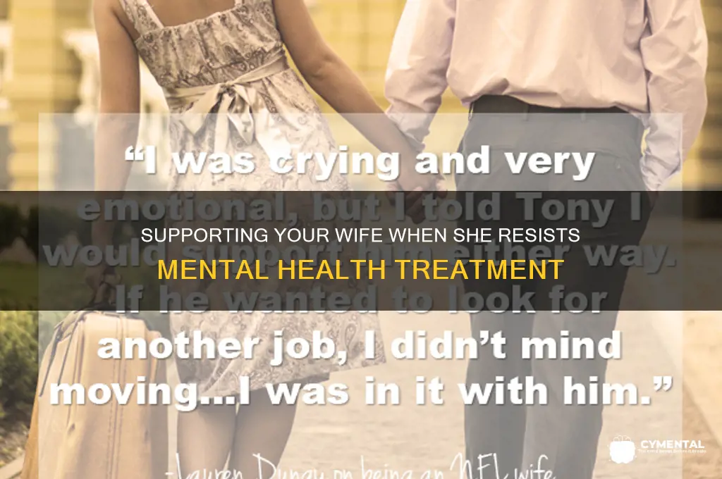 when your wife doesnt want to get mental help