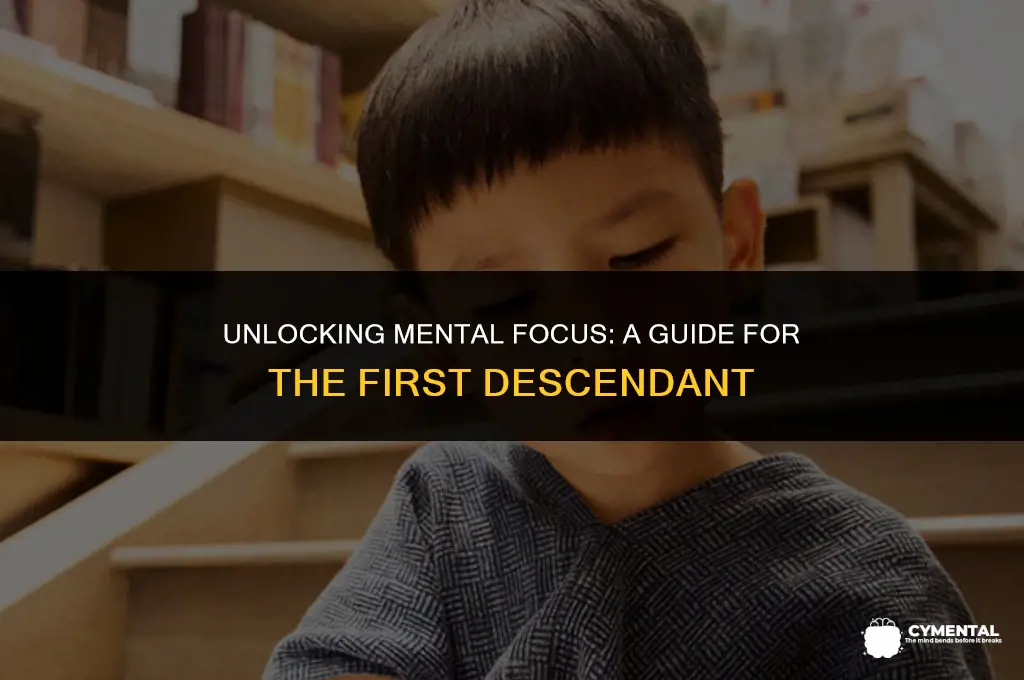 where to get mental focus the first descendant