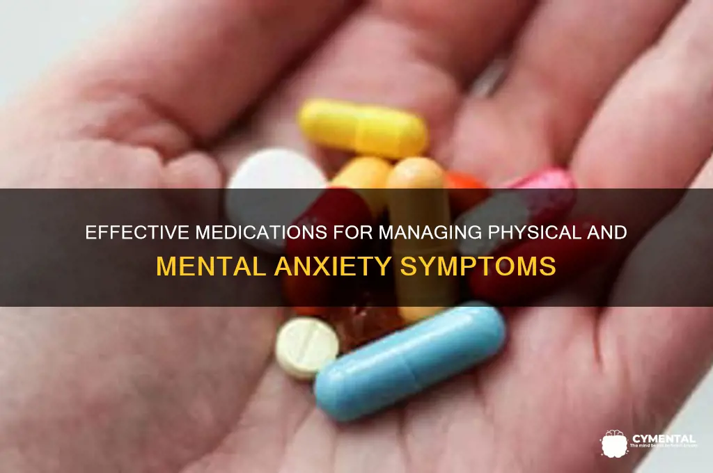 which medications help with physical and mental anxiety