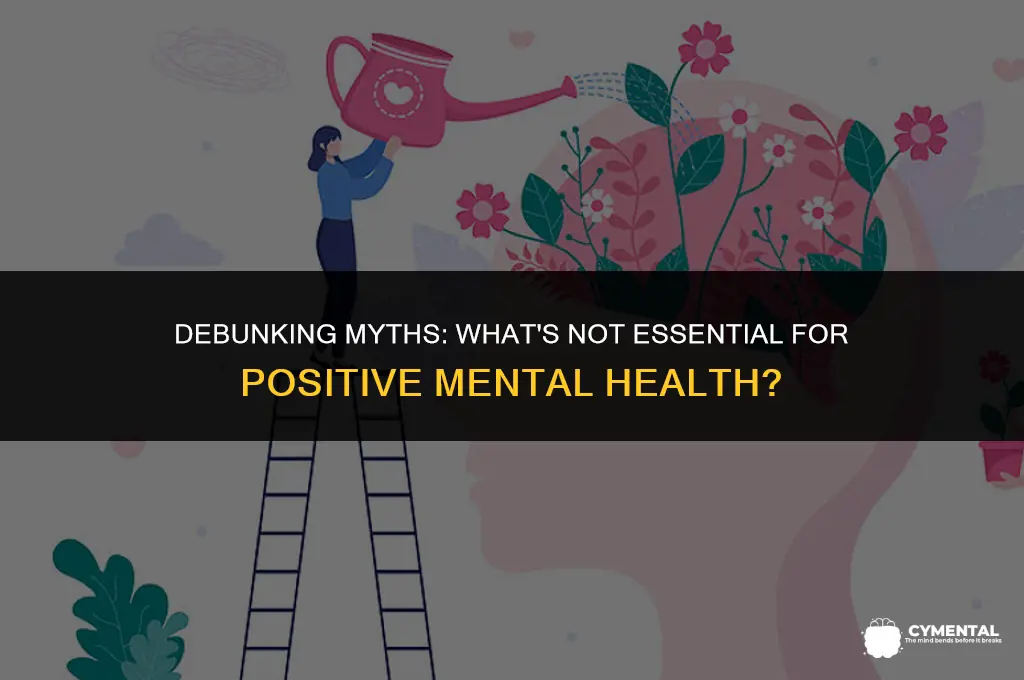 which of these is not important for positive mental health