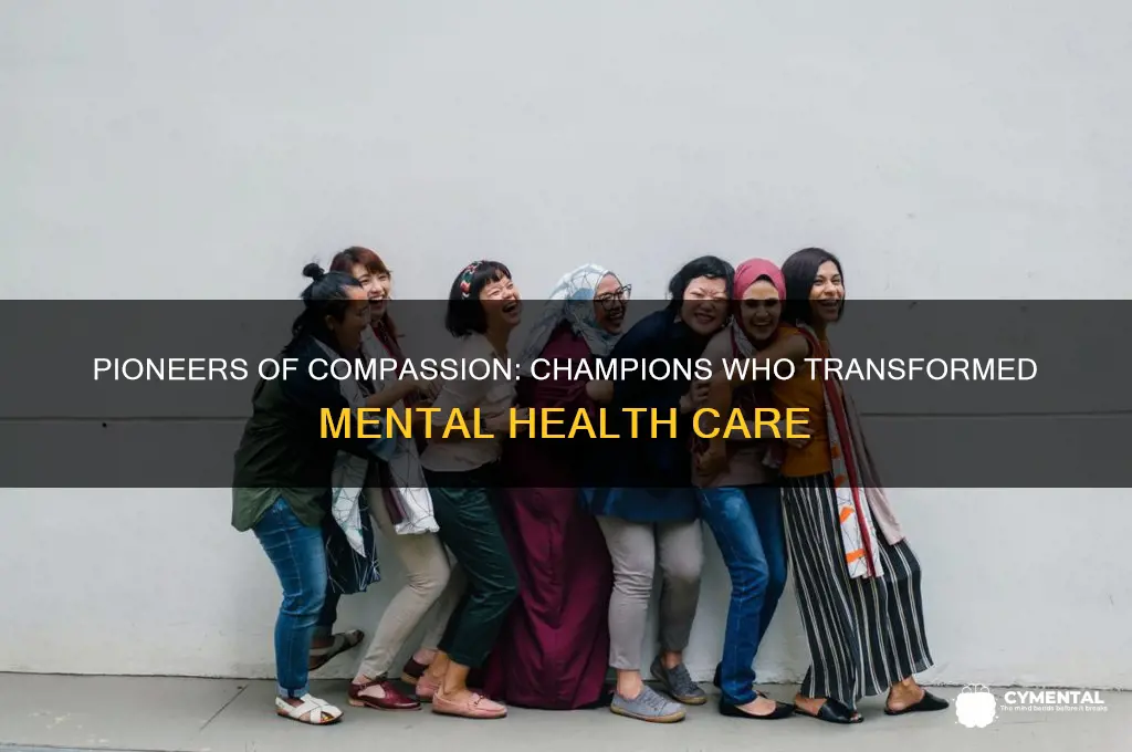 who helped establish humane treatment for the mentally ill