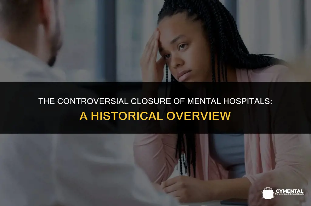 who shut down mental hospitals