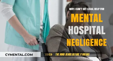 Struggling to Find Legal Aid for Mental Hospital Negligence: Why?