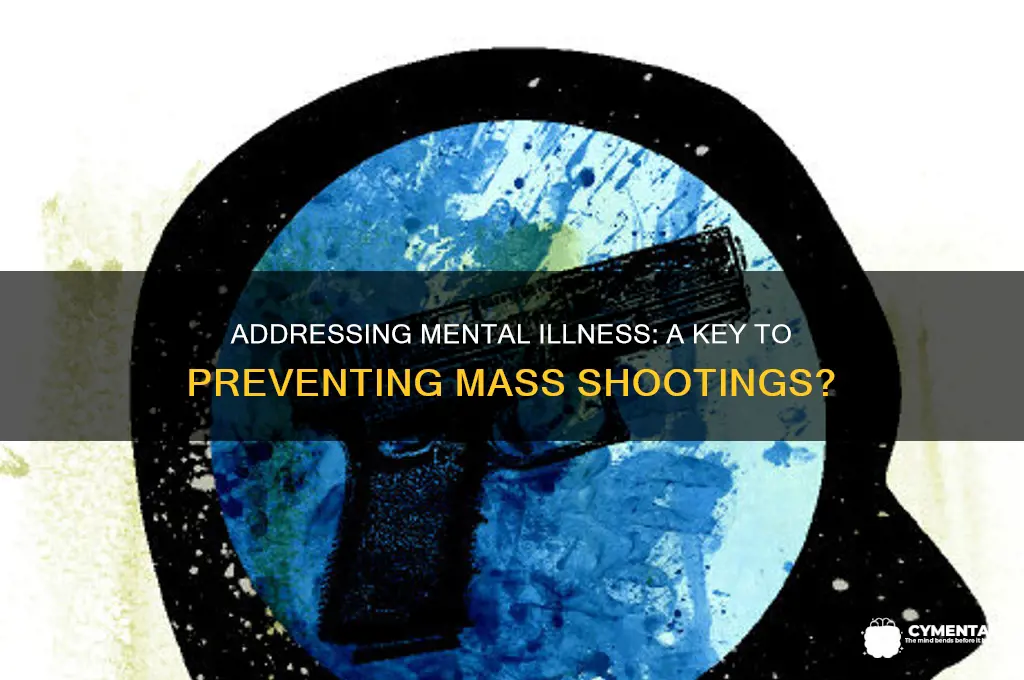 would addressing mental illness help stop mass shootings